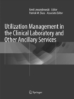 Image for Utilization Management in the Clinical Laboratory and Other Ancillary Services