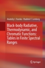 Image for Black-body Radiative, Thermodynamic, and Chromatic Functions: Tables in Finite Spectral Ranges