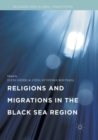 Image for Religions and Migrations in the Black Sea Region