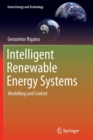 Image for Intelligent Renewable Energy Systems : Modelling and Control