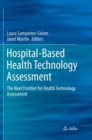 Image for Hospital-Based Health Technology Assessment : The Next Frontier for Health Technology Assessment