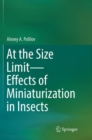 Image for At the Size Limit - Effects of Miniaturization in Insects