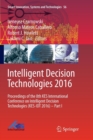 Image for Intelligent Decision Technologies 2016 : Proceedings of the 8th KES International Conference on Intelligent Decision Technologies (KES-IDT 2016) – Part I