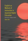 Image for English as Medium of Instruction in Japanese Higher Education : Presumption, Mirage or Bluff?