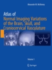 Image for Atlas of Normal Imaging Variations of the Brain, Skull, and Craniocervical Vasculature