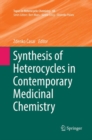 Image for Synthesis of Heterocycles in Contemporary Medicinal Chemistry
