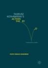 Image for Tadeusz Kotarbinski’s Action Theory : Reinterpretive Studies