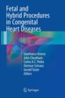 Image for Fetal and Hybrid Procedures in Congenital Heart Diseases
