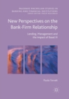 Image for New Perspectives on the Bank-Firm Relationship : Lending, Management and the Impact of Basel III