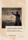 Image for Climate Change Fictions : Representations of Global Warming in American Literature