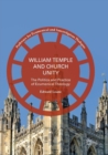 Image for William Temple and Church Unity : The Politics and Practice of Ecumenical Theology