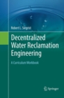 Image for Decentralized Water Reclamation Engineering : A Curriculum Workbook