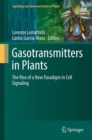Image for Gasotransmitters in Plants : The Rise of a New Paradigm in Cell Signaling