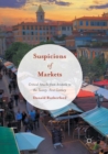 Image for Suspicions of Markets : Critical Attacks from Aristotle to the Twenty-First Century