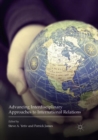 Image for Advancing Interdisciplinary Approaches to International Relations