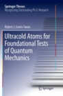Image for Ultracold Atoms for Foundational Tests of Quantum Mechanics