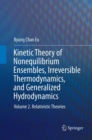 Image for Kinetic Theory of Nonequilibrium Ensembles, Irreversible Thermodynamics, and Generalized Hydrodynamics : Volume 2. Relativistic Theories