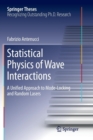 Image for Statistical Physics of Wave Interactions : A Unified Approach to Mode-Locking and Random Lasers