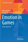 Image for Emotion in Games : Theory and Praxis
