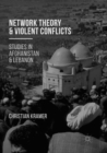 Image for Network Theory and Violent Conflicts : Studies in Afghanistan and Lebanon