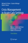 Image for Crisis management in acute care settings  : human factors and team psychology in a high stakes environment