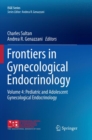 Image for Frontiers in Gynecological Endocrinology : Volume 4: Pediatric and Adolescent Gynecological Endocrinology