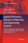 Image for Applied Mechanics, Behavior of Materials, and Engineering Systems : Selected contributions to the 5th Algerian Congress of Mechanics, CAM2015, El-Oued, Algeria, October 25 – 29