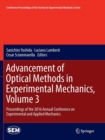 Image for Advancement of Optical Methods in Experimental Mechanics, Volume 3 : Proceedings of the 2016 Annual Conference on Experimental and Applied Mechanics 