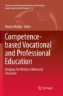 Image for Competence-based Vocational and Professional Education : Bridging the Worlds of Work and Education