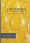 Image for Innovations Lead to Economic Crises : Explaining the Bubble Economy