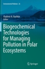 Image for Biogeochemical Technologies for Managing Pollution in Polar Ecosystems