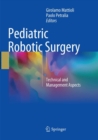 Image for Pediatric Robotic Surgery : Technical and Management Aspects