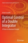 Image for Optimal Control of a Double Integrator : A Primer on Maximum Principle