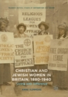 Image for Christian and Jewish Women in Britain, 1880-1940
