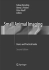 Image for Small Animal Imaging : Basics and Practical Guide