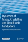 Image for Dynamics of Glassy, Crystalline and Liquid Ionic Conductors