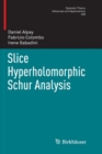 Image for Slice Hyperholomorphic Schur Analysis