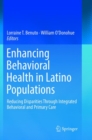 Image for Enhancing Behavioral Health in Latino Populations : Reducing Disparities Through Integrated Behavioral and Primary Care