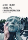 Image for Affect Theory, Shame, and Christian Formation