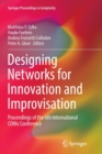 Image for Designing Networks for Innovation and Improvisation : Proceedings of the 6th International COINs Conference
