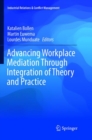 Image for Advancing Workplace Mediation Through Integration of Theory and Practice
