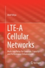 Image for LTE-A Cellular Networks : Multi-hop Relay for Coverage, Capacity and Performance Enhancement