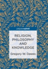 Image for Religion, Philosophy and Knowledge
