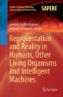 Image for Representation and Reality in Humans, Other Living Organisms and Intelligent Machines