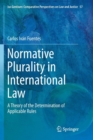 Image for Normative Plurality in International Law : A Theory of the Determination of Applicable Rules