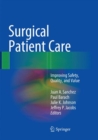 Image for Surgical Patient Care : Improving Safety, Quality and Value