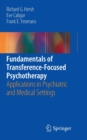 Image for Fundamentals of Transference-Focused Psychotherapy : Applications in Psychiatric and Medical Settings
