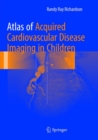Image for Atlas of Acquired Cardiovascular Disease Imaging in Children