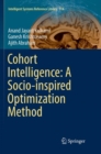 Image for Cohort Intelligence: A Socio-inspired Optimization Method