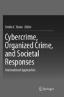 Image for Cybercrime, Organized Crime, and Societal Responses : International Approaches